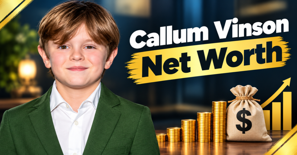 Callum Vinson Net Worth