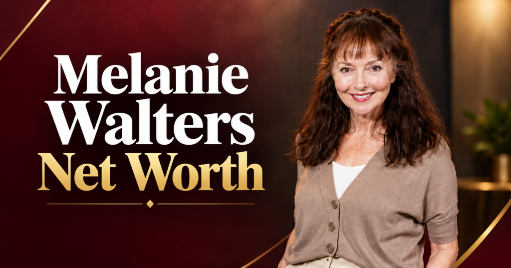 Melanie Walters Net Worth